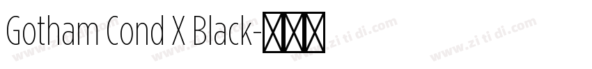 Gotham Cond X Black字体转换